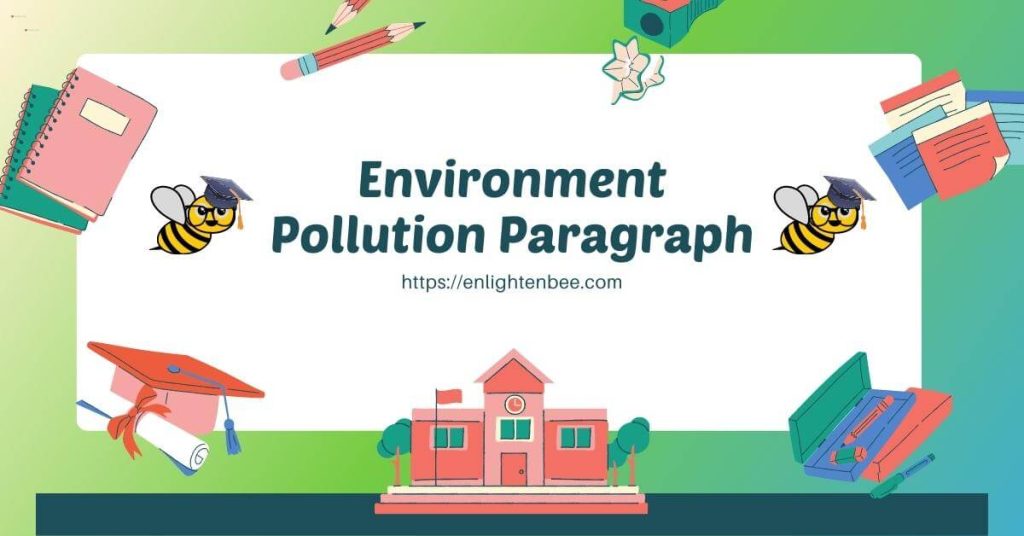 Environment pollution paragraph all class enlightenbee